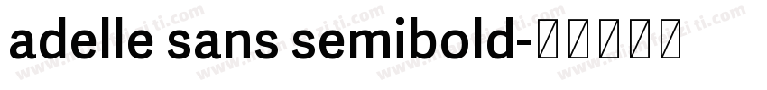 adelle sans semibold字体转换